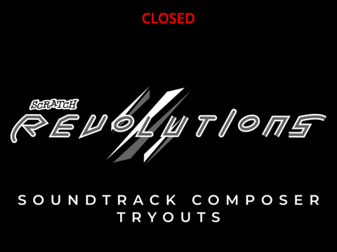 [CLOSED] Scratch Revolutions | OST COMPOSER TRYOUTS 