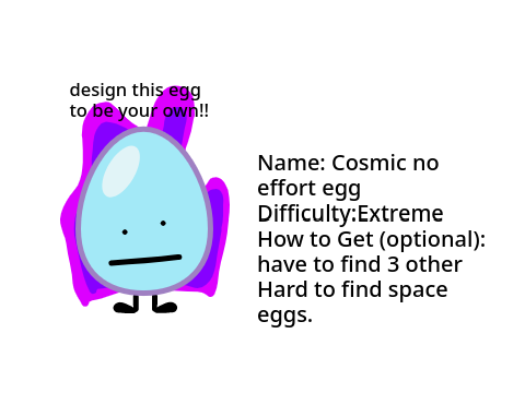 Cosmic no effort egg