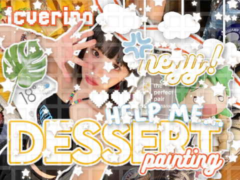  ໑ ☆ dessert ᜊ paintingꜝ੭⏜❕ ═ ☆