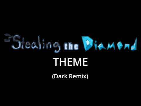 Stealing the Diamond theme (Dark Remix)