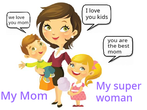 My Mom, My Super Woman
