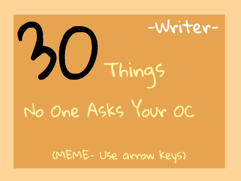 30 Things No One Asks Your OCs MEME Remix