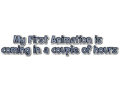 Announcement About My Animation!