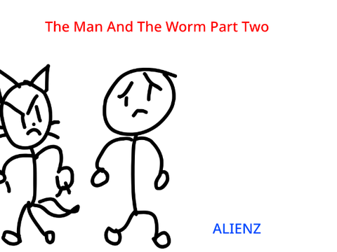 The Man And The Worm Part Two