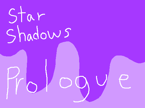 Star Shadows Prologue