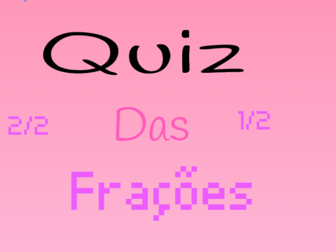 QUIZ DAS FRAÇÕES