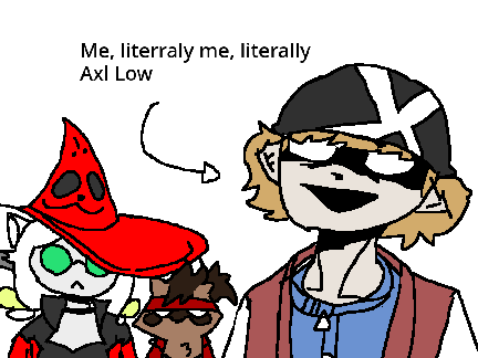 Me, hi, I'm Axl Low yes
