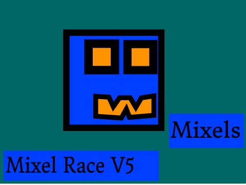 Add A Mixel To The Mixel Race! V5
