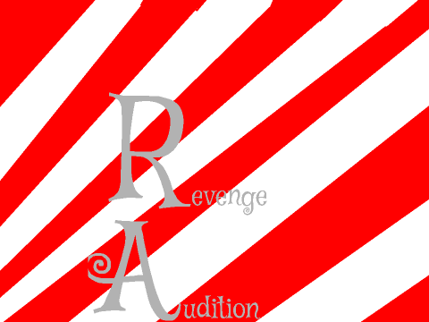 Revenge Audition (CLOSED)