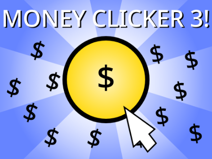 Money Clicker 3!