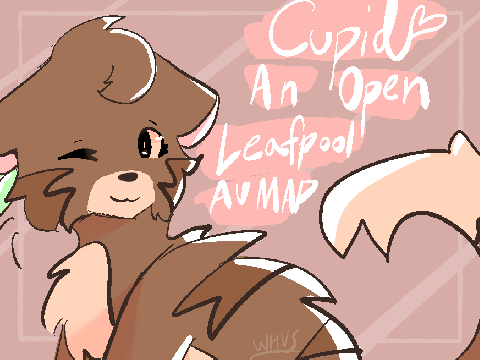REHOST IN DESC. // CUPID ➵♡ A LEAFPOOL AU MAP ➵♡