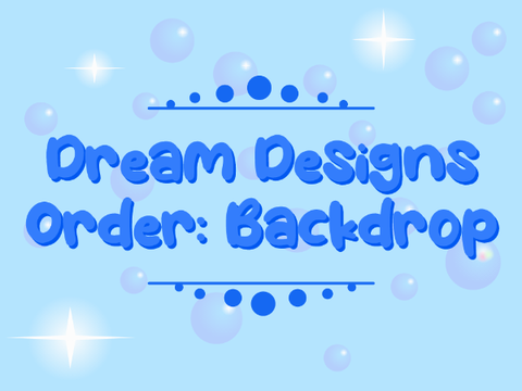 Dream Designs Order: Backdrop