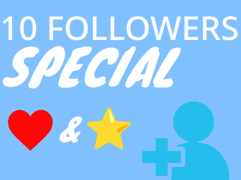 10 FOLLOWERS SPECIAL