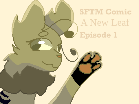 A New Leaf (Ep 1) SFTM Comic!