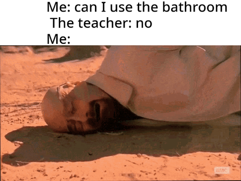 Walter White needs to pee
