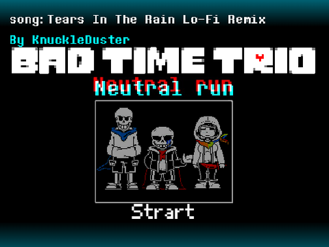 Bad Time Trio neutral run  remix