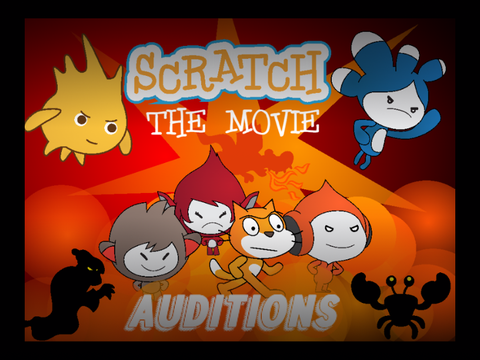 OPEN | Scratch: The Movie | Auditions |Bluelava167