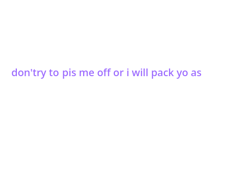 don't do this ok:]
