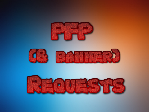 PFP (profile picture) and banner requests (Closed)