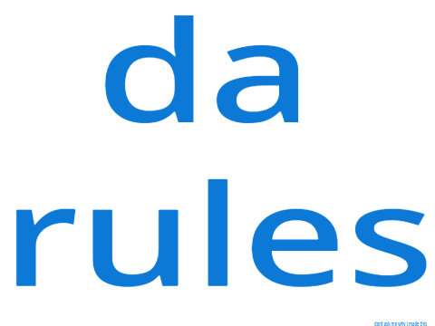 the rules be like: