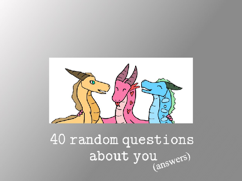 ✨ 40 random questions about you ✨  answers