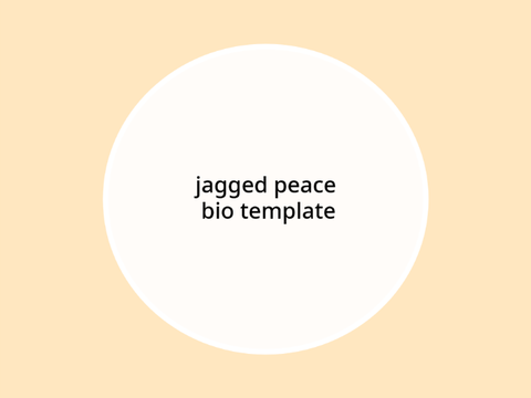jagged peace | bio template