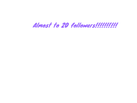 Almost to 20!!!