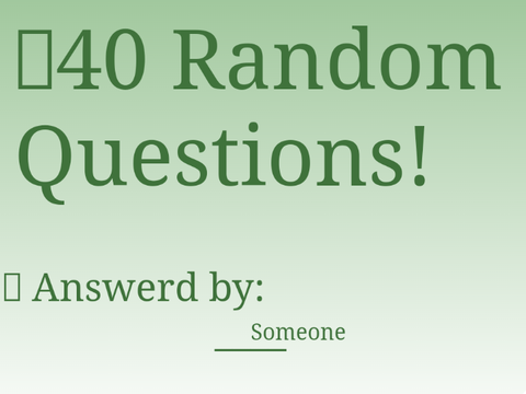 ☆ 40 Random Questions! ☆ remix remix remix