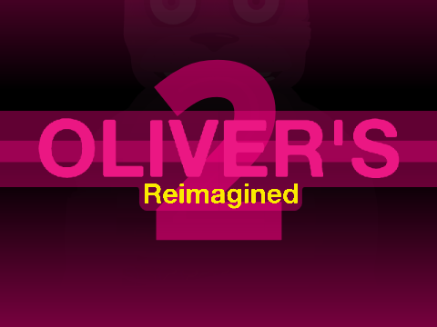 Oliver's 2: Reimagined