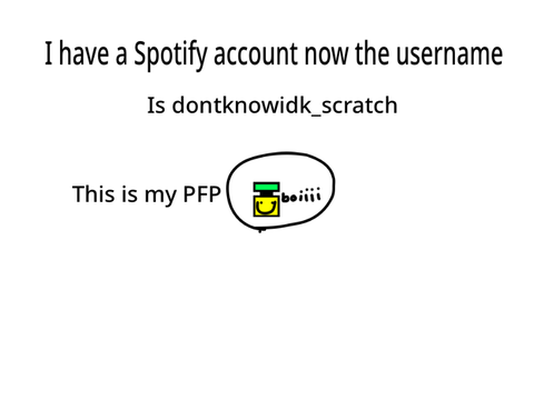 I have a spotify account now yay