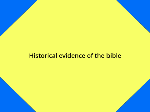 Historical evidence of the bible