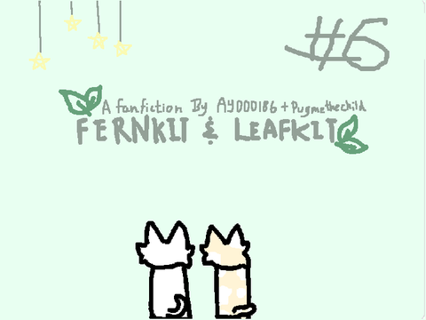 Fernkit and Leafkit-Chapter 6