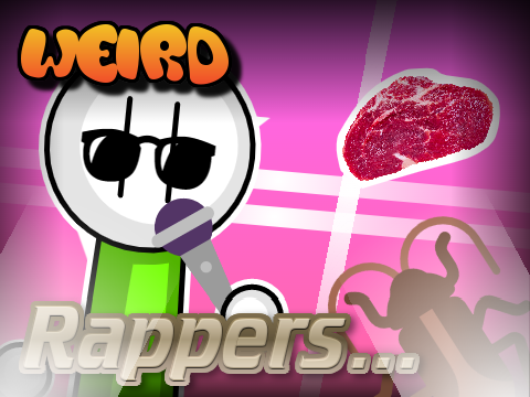 Weird Rappers!