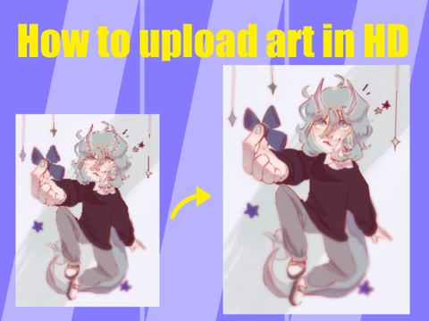 How to upload art in HD!