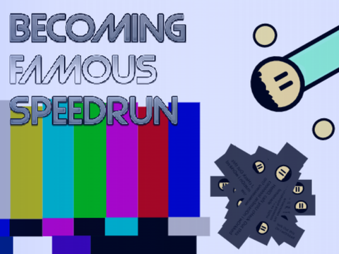 becoming famous speedrun