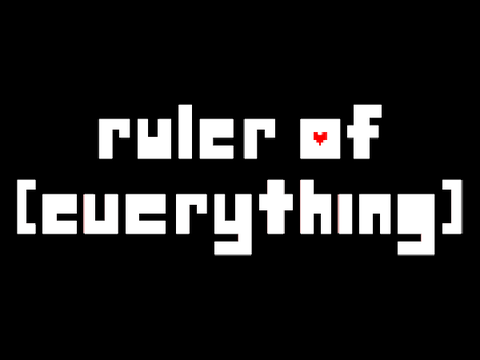 (CANCELLED) RULER OF [EVERYTHING] || Deltarune 5 Year Anniversary Map