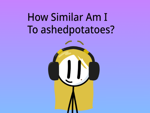How Similar Am I To ashedpotatoes?