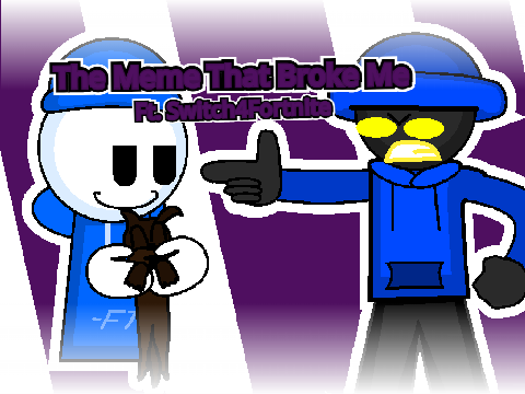 The Meme That Broke Me - #Animations #Stories #Music #Art #All