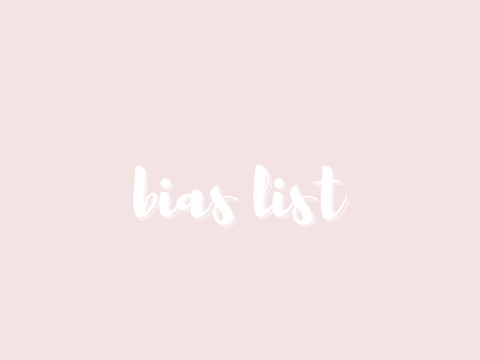 ᵎᵎ my bias list › ✦