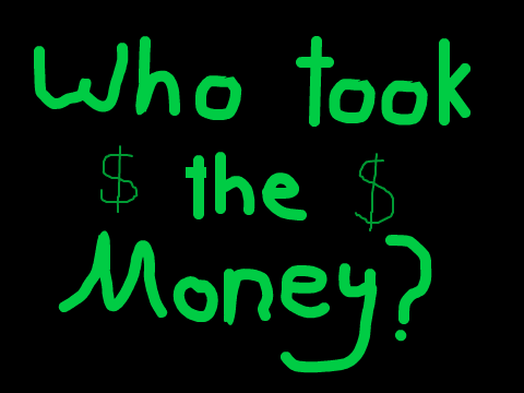 $$$ Who Took the Money? $$$