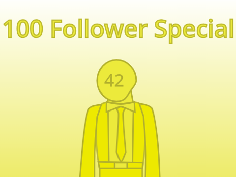 100 Followers Special