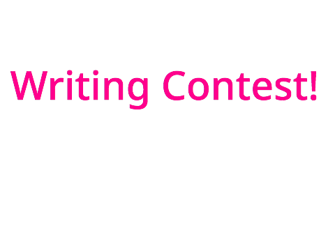 Writing Contest- part 1(CLOSED) 
