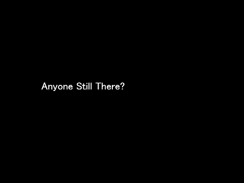 Anyone There?