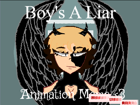 Boy's A Liar || Animation Meme remix