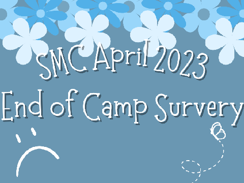 End of Camp Survey ❀ SMC April 2023