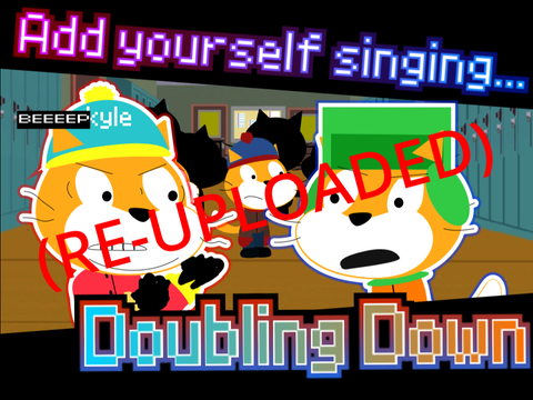 Add yourself/your oc singing Doubling Down (0) (REUPLOAD)