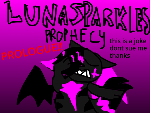 Lunasparkles' prophecy - prologue ( nobody understands her)