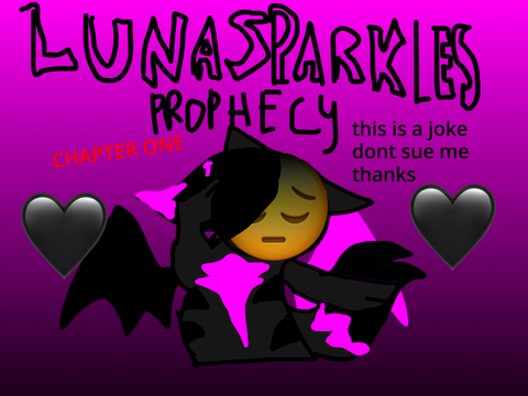 Lunasparkle's Prophecy - Chapter 1 (she is emo and sad )
