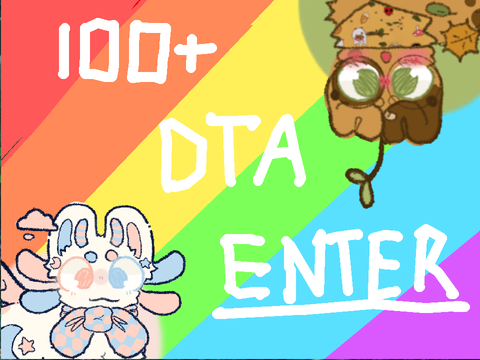 100+ DTA || Open, Closing soon || enter if you want to