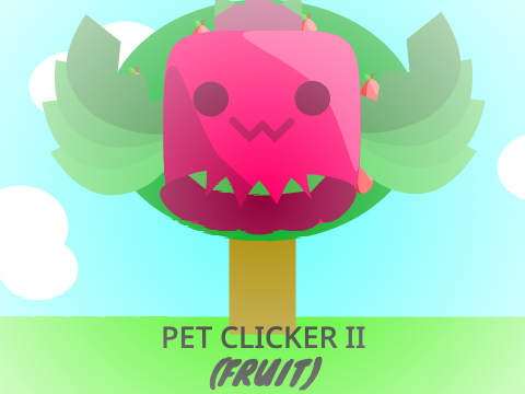 Pet clicker 2 (fruit)